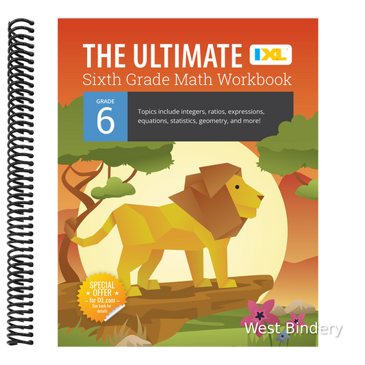 The Ultimate Grade 6 Math Workbook: Geometry, Algebra Prep, Integers, Ratios, Expressions, Equations, Statistics, Data, Probability, Fractions, Multiplica