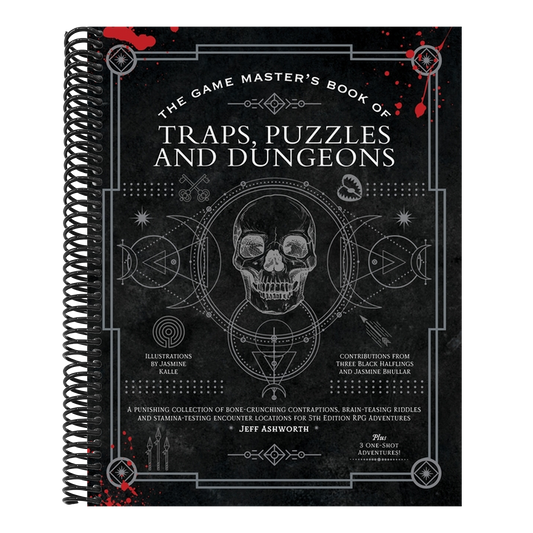 The Game Master's Book of Traps, Puzzles and Dungeons: A Punishing Collection of Bone-Crunching Contraptions, Brain-Teasing Riddles and Stamina-Testing En