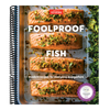 Foolproof Fish: Modern Recipes for Everyone, Everywhere