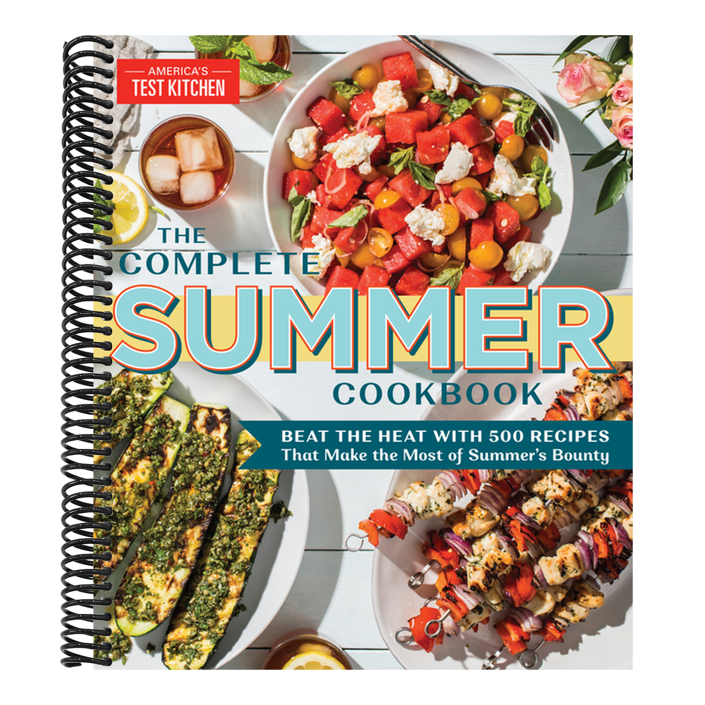 The Complete Summer Cookbook: Beat the Heat with 500 Recipes That Make the Most of Summer's Bounty (Spiral Bound)