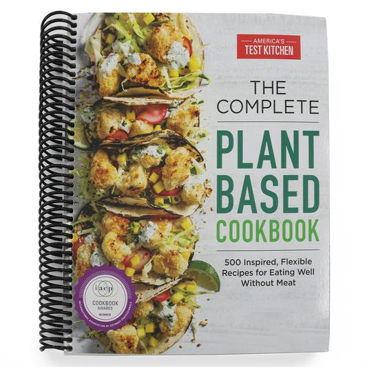 The Complete Plant-Based Cookbook: 500 Inspired, Flexible Recipes for Eating Well Without Meat (Spiral Bound)