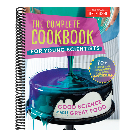 The Complete Cookbook for Young Scientists: Good Science Makes Great Food: 70+ Recipes, Experiments, & Activities (Spiral Bound)