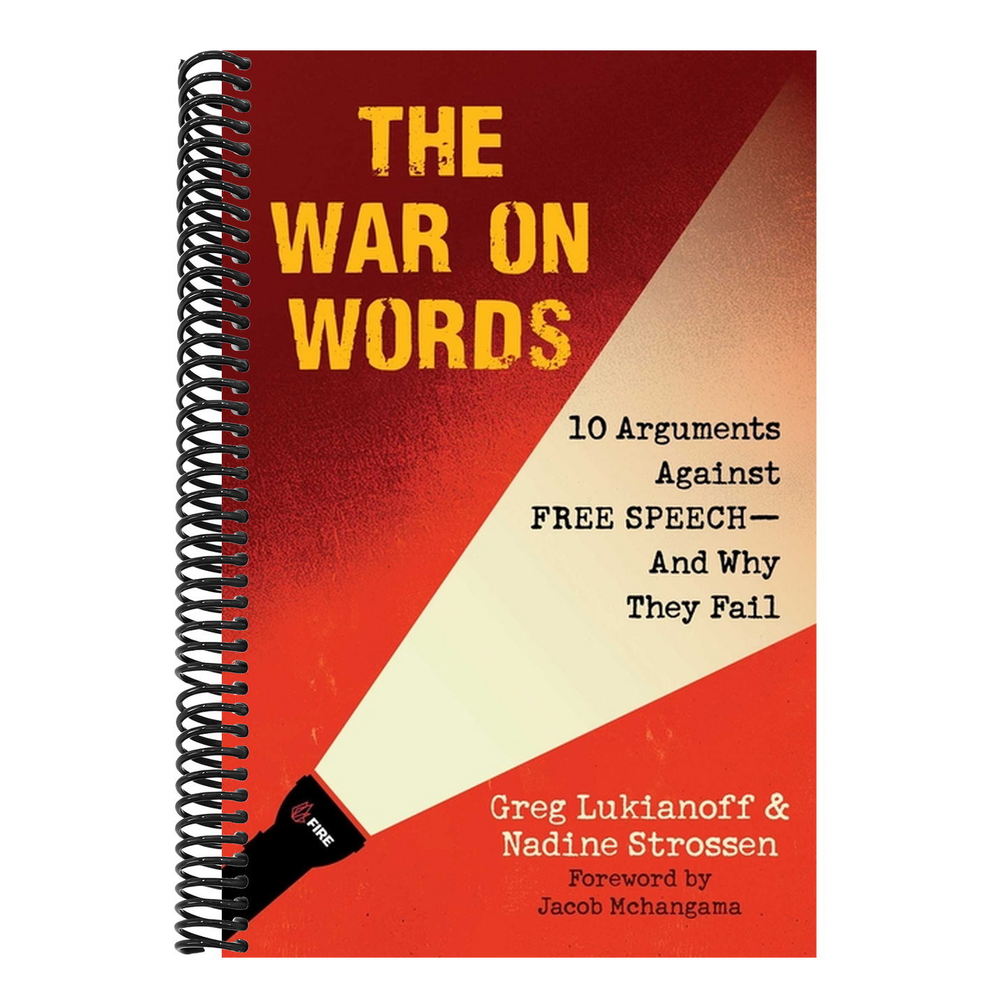 The War on Words: 10 Arguments Against Free Speech--And Why They Fail