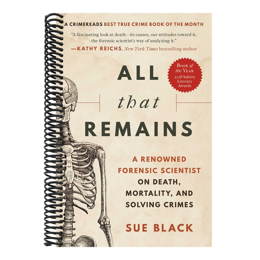 All That Remains: A Renowned Forensic Scientist on Death, Mortality, and Solving Crimes