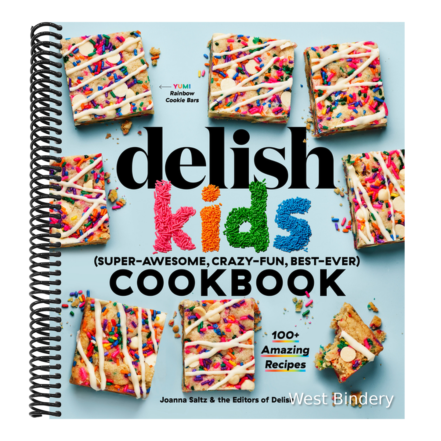 The Delish Kids (Super-Awesome, Crazy-Fun, Best-Ever) Cookbook: 100+ Amazing Recipes