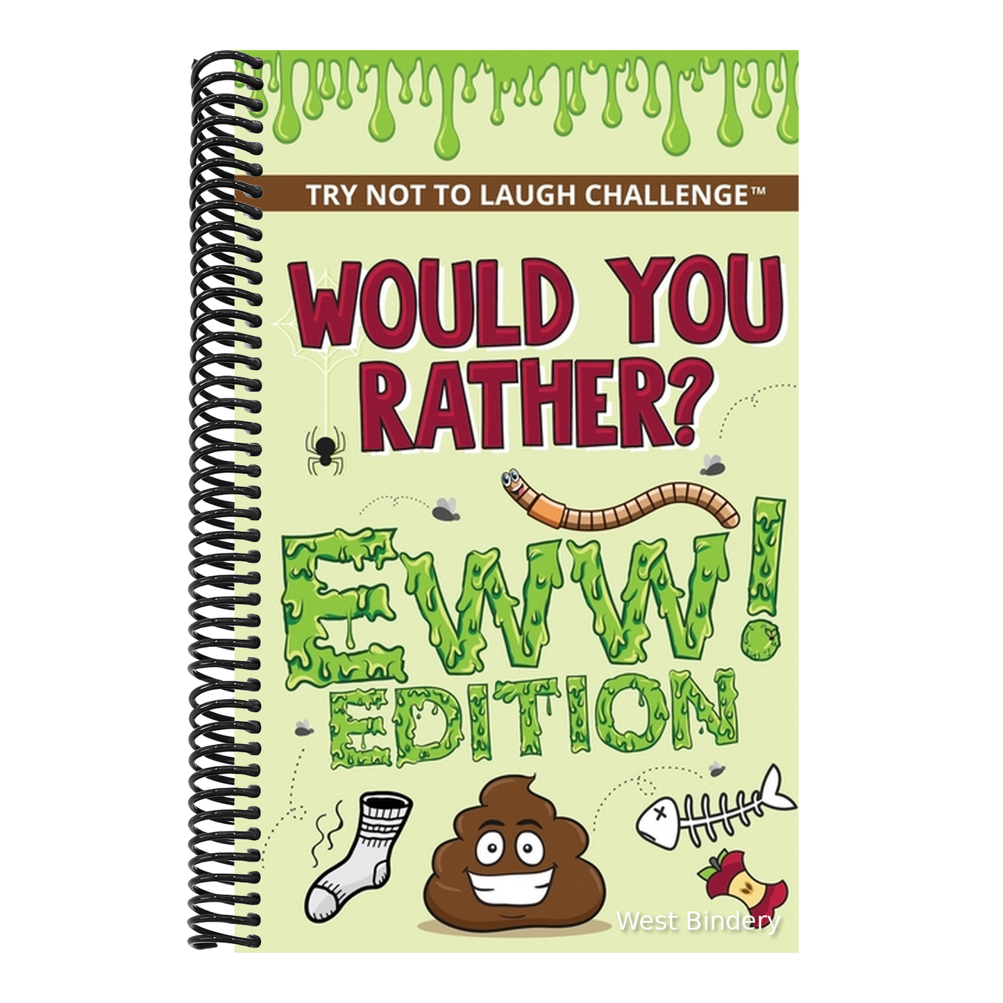 The Try Not to Laugh Challenge - Would Your Rather? - EWW Edition: Funny, Silly, Wacky, Wild, and Completely Eww Worthy Scenarios for Boys, Girls, Kids, a
