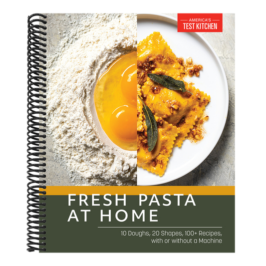 Fresh Pasta at Home: 10 Doughs, 20 Shapes, 100+ Recipes, with or Without a Machine
