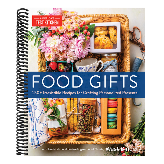 Food Gifts: 150+ Irresistible Recipes for Crafting Personalized Presents