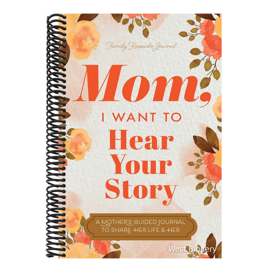 Mom, I Want to Hear Your Story: A Mother's Guided Journal To Share Her Life & Her Love