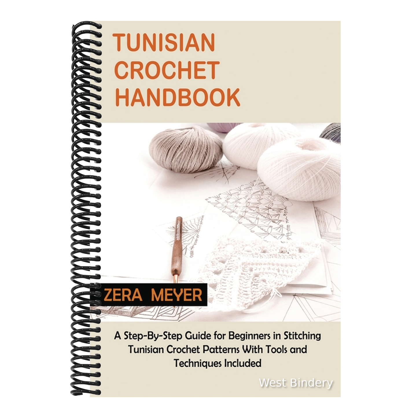 Tunisian Crochet Handbook: A Step-By-Step Guide for Beginners in Stitching Tunisian Crochet Patterns With Tools and Techniques Included