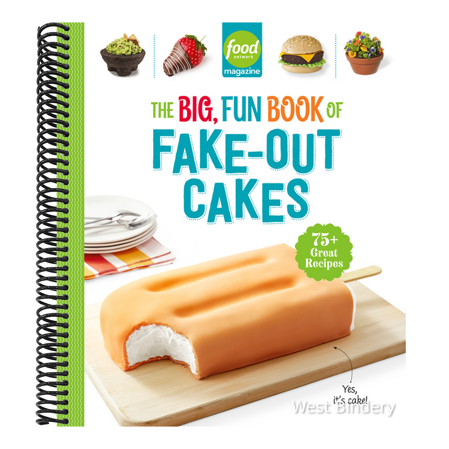 Food Network Magazine the Big, Fun Book of Fake-Out Cakes: 75+ Great Recipes