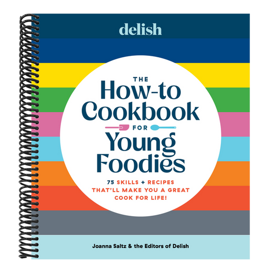 Delish the How-To Cookbook for Young Foodies: 75 Skills + Recipes That'll Make You a Great Cook for Life (Spiral Bound)