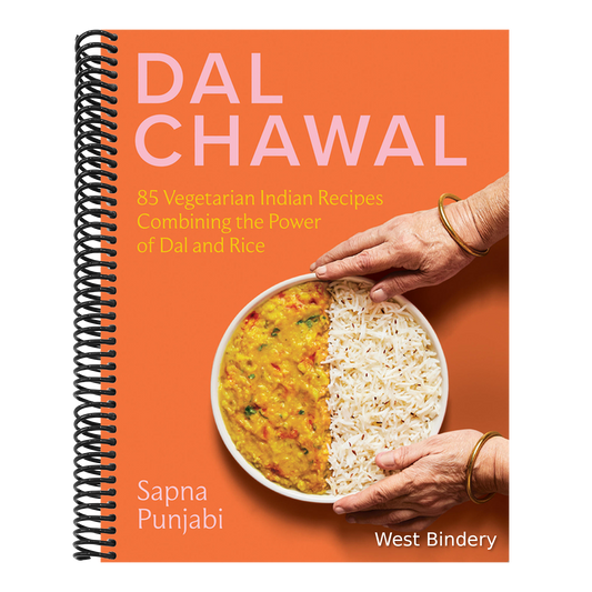 Dal Chawal: 85 Vegetarian Indian Recipes Combining the Power of Dal and Rice