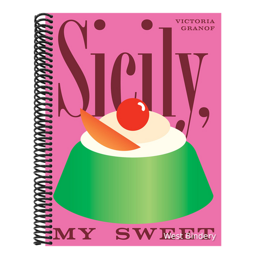 Sicily, My Sweet: Love Notes to an Island, with Recipes for Cakes, Cookies, Puddings, and Preserves