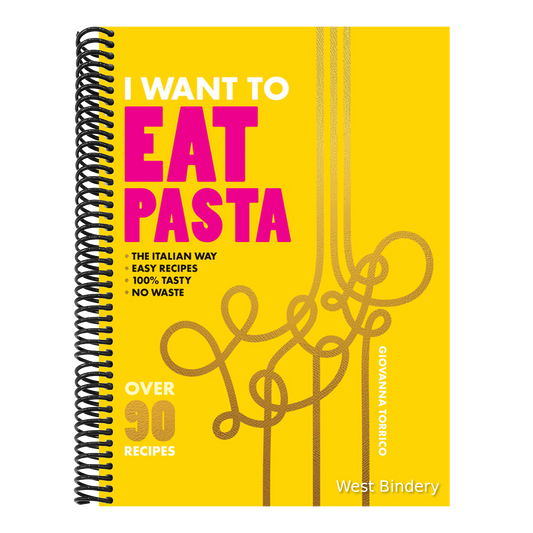 I Want to Eat Pasta: Over 90 Easy Pasta Recipes Using 10 Ingredients or Less