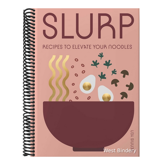 Slurp: Recipes to Elevate Your Noodles