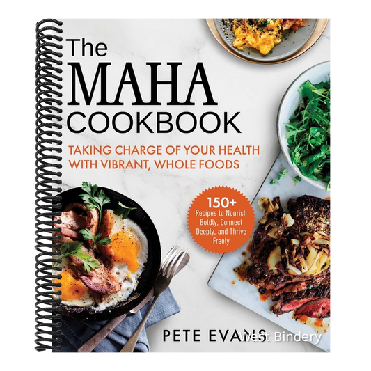 The Maha Cookbook: Taking Charge of Your Health with Vibrant, Whole Foods