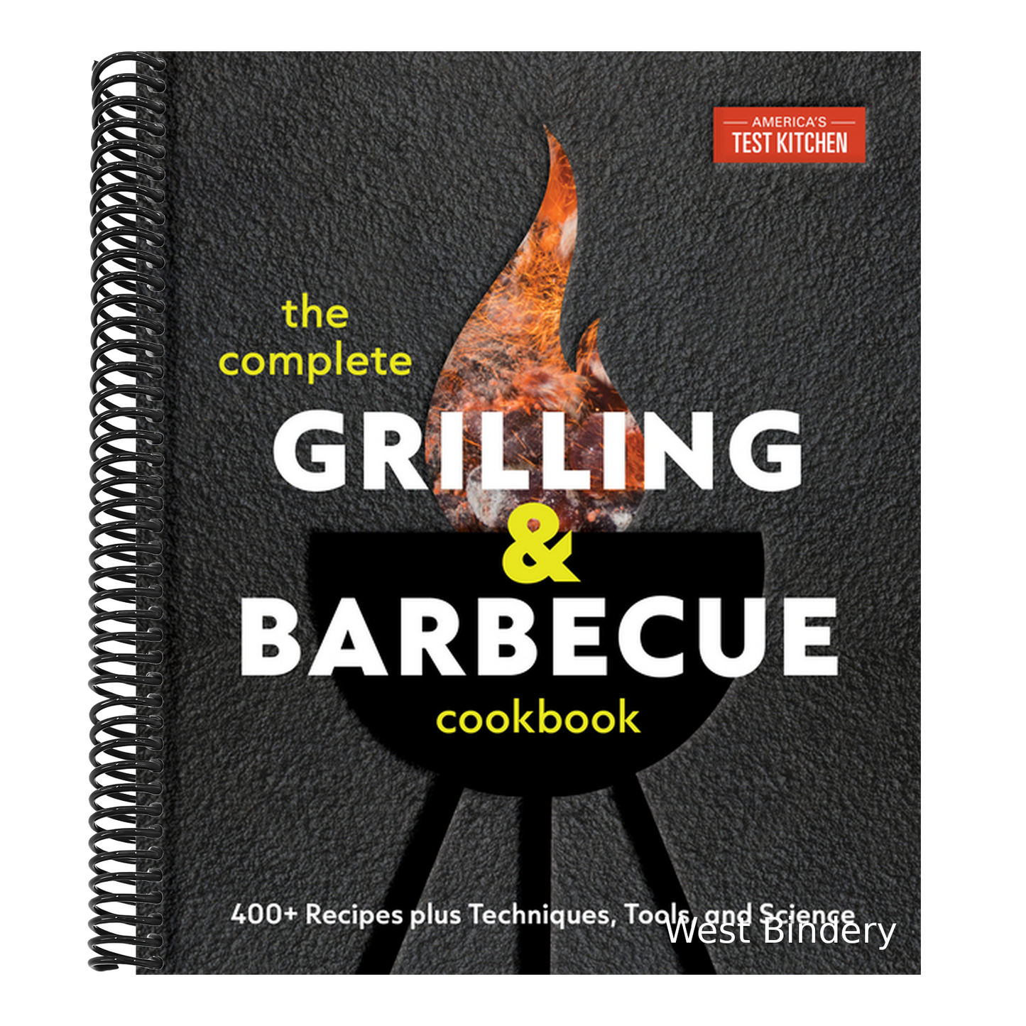 The Complete Grilling and Barbecue Cookbook: 400+ Recipes Plus Techniques, Tools, and Science