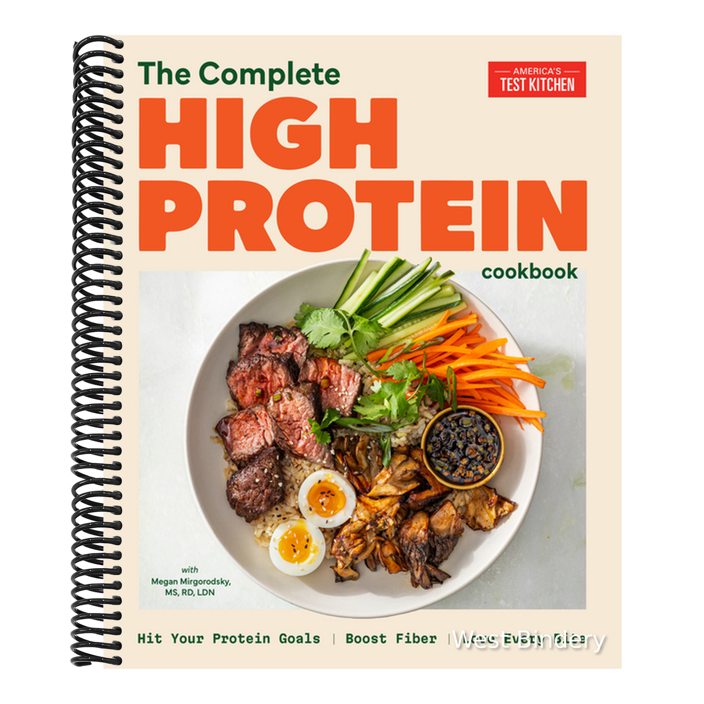 The Complete High-Protein Cookbook: Hit Your Protein Goals, Boost Fiber, Love Every Bite