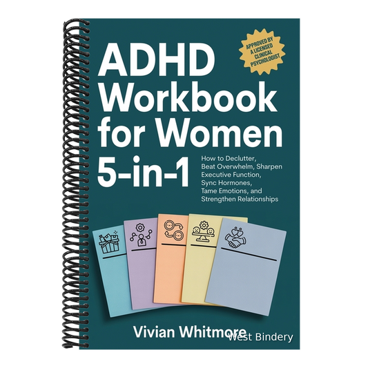 ADHD Workbook for Women 5-in-1: How to Declutter, Beat Overwhelm, Sharpen Executive Function, Sync Hormones, Tame Emotions, and Strengthen Relationshi
