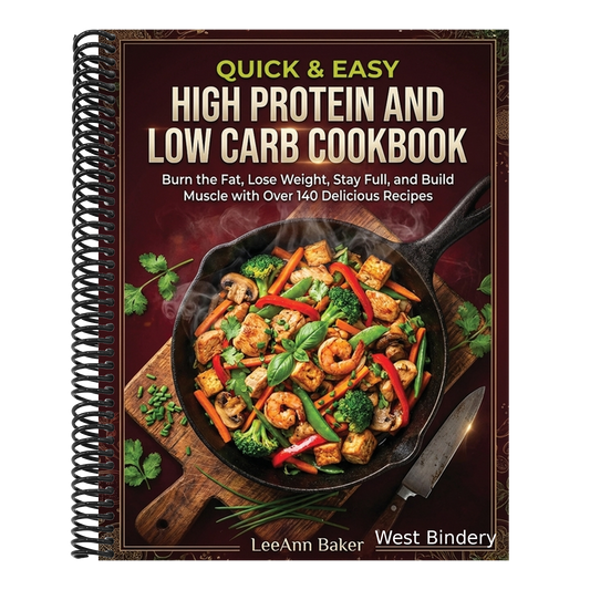 Quick & Easy High Protein and Low Carb Cookbook