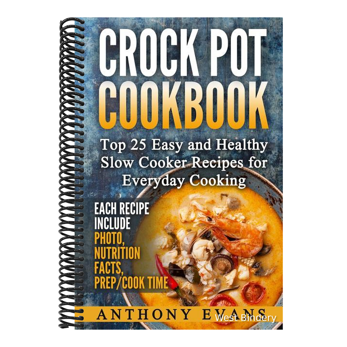 Crock Pot Cookbook Top 25 Easy and Healthy Slow Cooker Recipes for Everyday Co