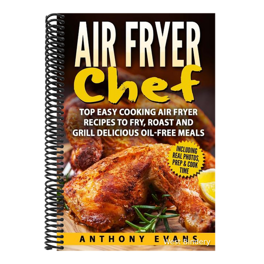 Air Fryer Chef: Top Easy Cooking Air Fryer Recipes to Fry, Roast and Grill Delic