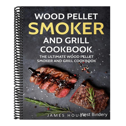 Wood Pellet Smoker and Grill Cookbook: The Ultimate Wood Pellet Smoker and Grill Cookbook: Simple and Delicious Wood Pellet Smoker and Grill Recipes f