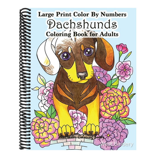 Large Print Color By Numbers Dachshunds Adult Coloring Book: Adult Color By Numbers Book in Large Print for Easy and Relaxing Adult Coloring With Simp