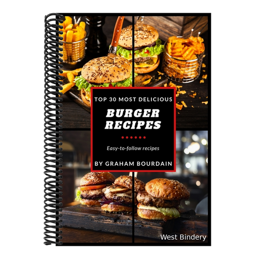 Top 30 Most Delicious Burger Recipes: A Burger Cookbook with Lamb, Chicken and Turkey - [Books on Burgers, Sandwiches, Burritos, Tortillas and Tacos]