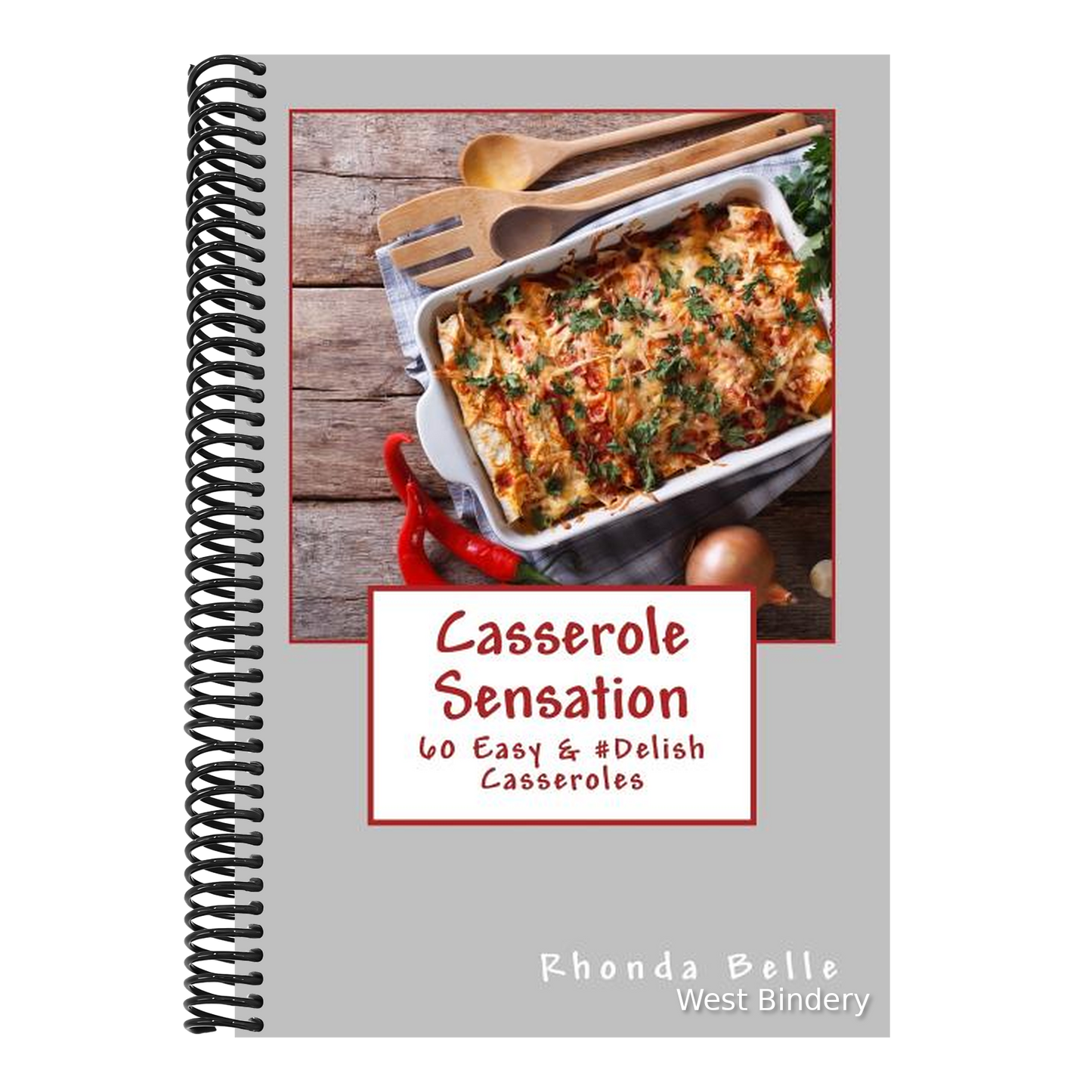 Casserole Sensation: 60 Easy &#Delish Casseroles