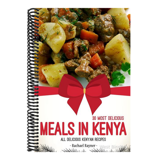 30 Most Delicious Meals in Kenya: All Delicious Kenyan Recipes