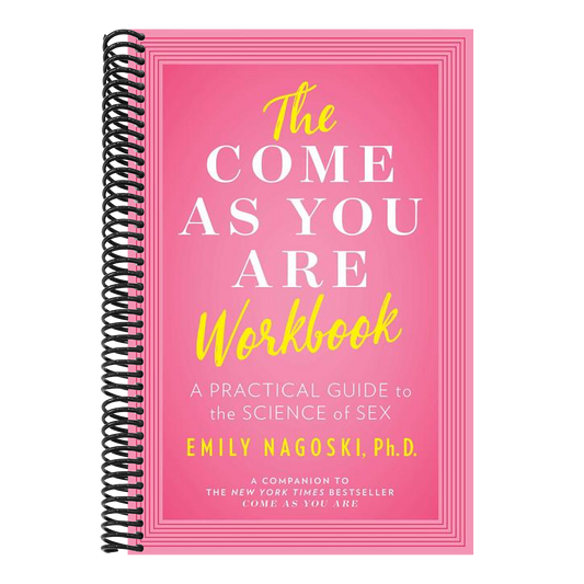 The Come as You Are Workbook: A Practical Guide to the Science of Sex