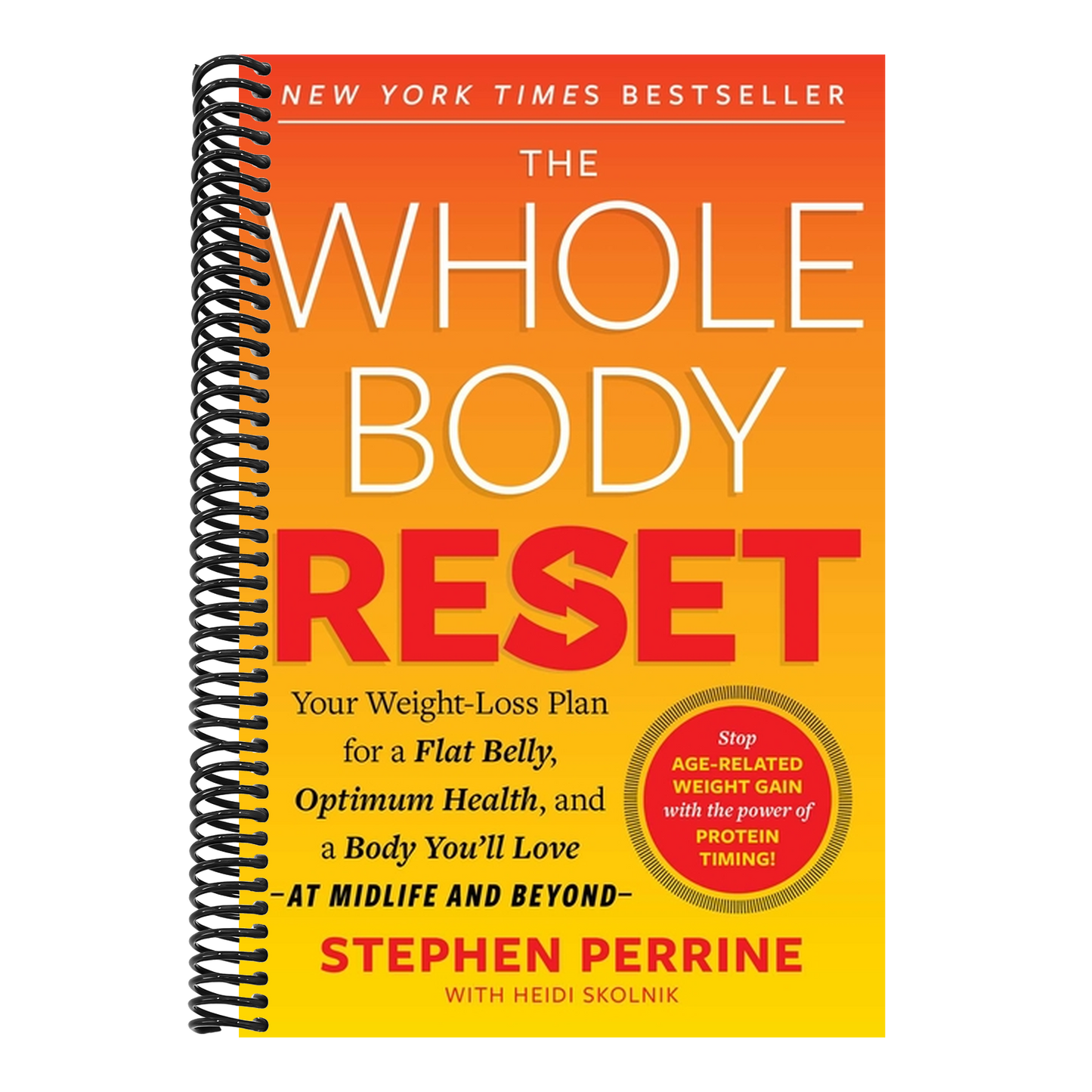 The Whole Body Reset: Your Weight-Loss Plan for a Flat Belly, Optimum Health and a Body You'll Love at Midlife and Beyond