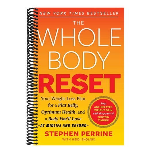 The Whole Body Reset: Your Weight-Loss Plan for a Flat Belly, Optimum Health and a Body You'll Love at Midlife and Beyond