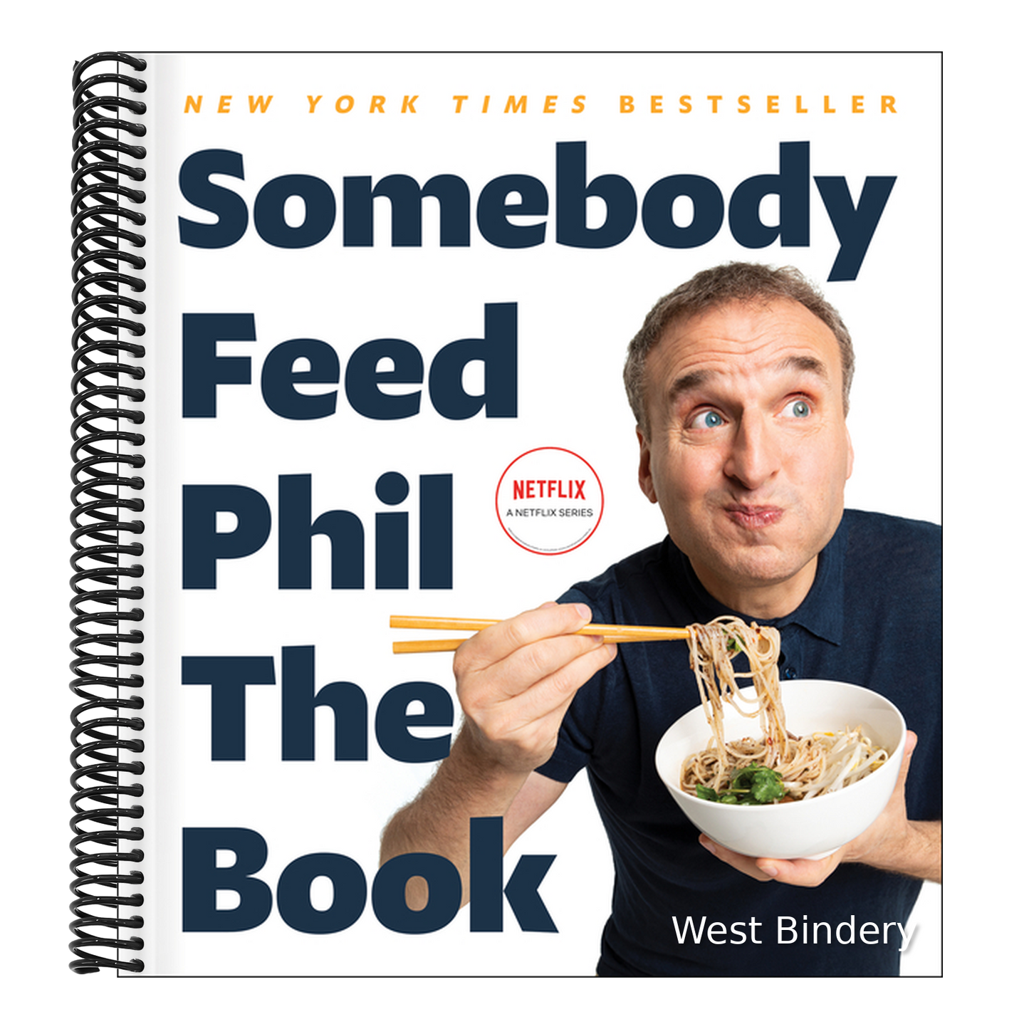 Somebody Feed Phil the Book: Untold Stories, Behind-The-Scenes Photos and Favorite Recipes: A Cookbook
