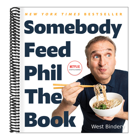 Somebody Feed Phil the Book: Untold Stories, Behind-The-Scenes Photos and Favorite Recipes: A Cookbook