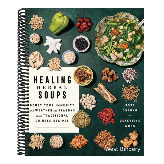 Healing Herbal Soups: Boost Your Immunity and Weather the Seasons with Traditional Chinese Recipes: A Cookbook