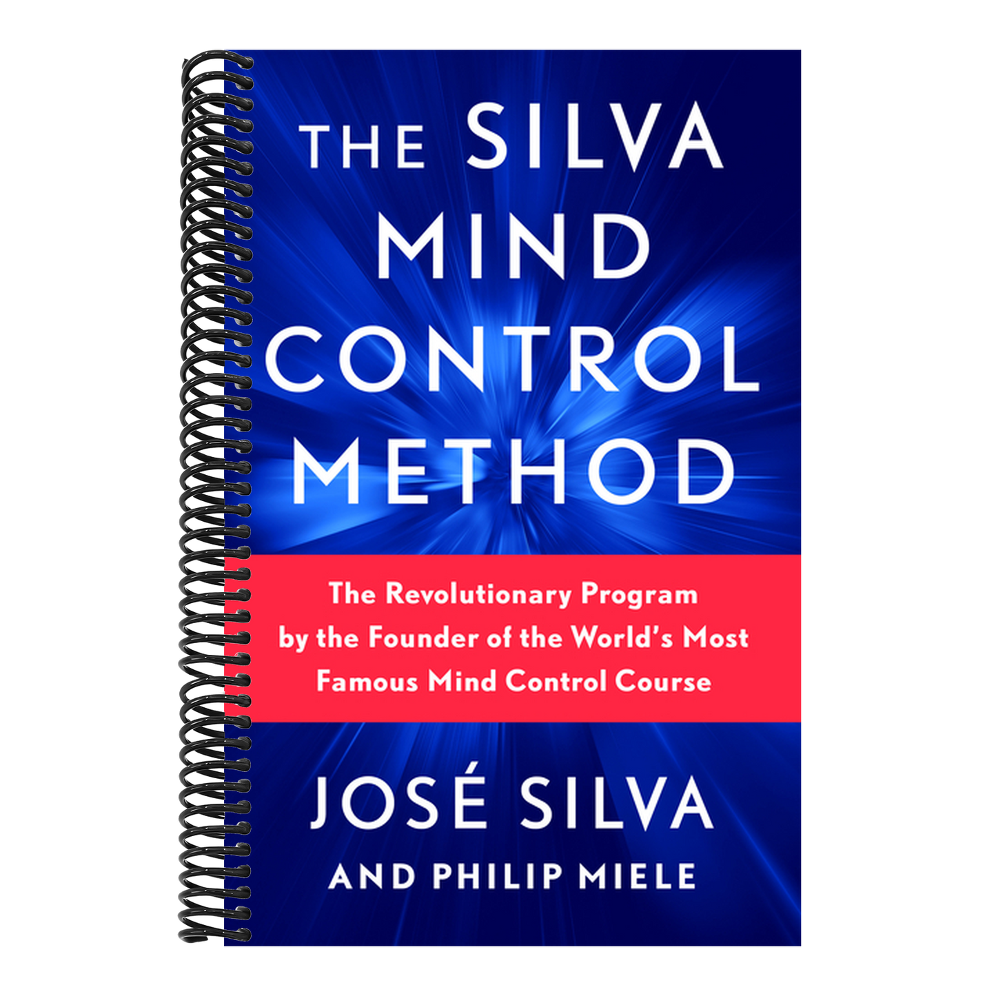 The Silva Mind Control Method: The Revolutionary Program by the Founder of the World's Most Famous Mind Control Course