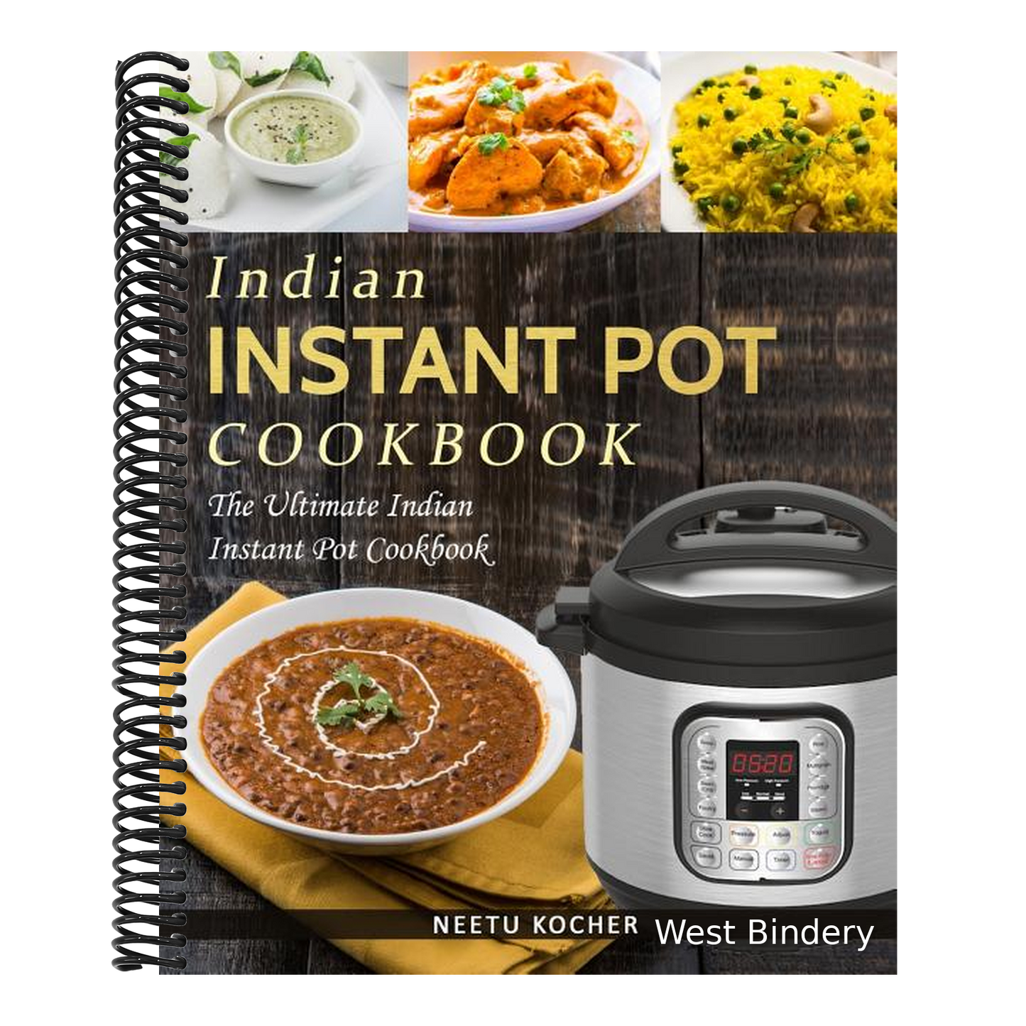 Indian Instant Pot Cookbook: The Ultimate Indian Instant Pot Cookbook
