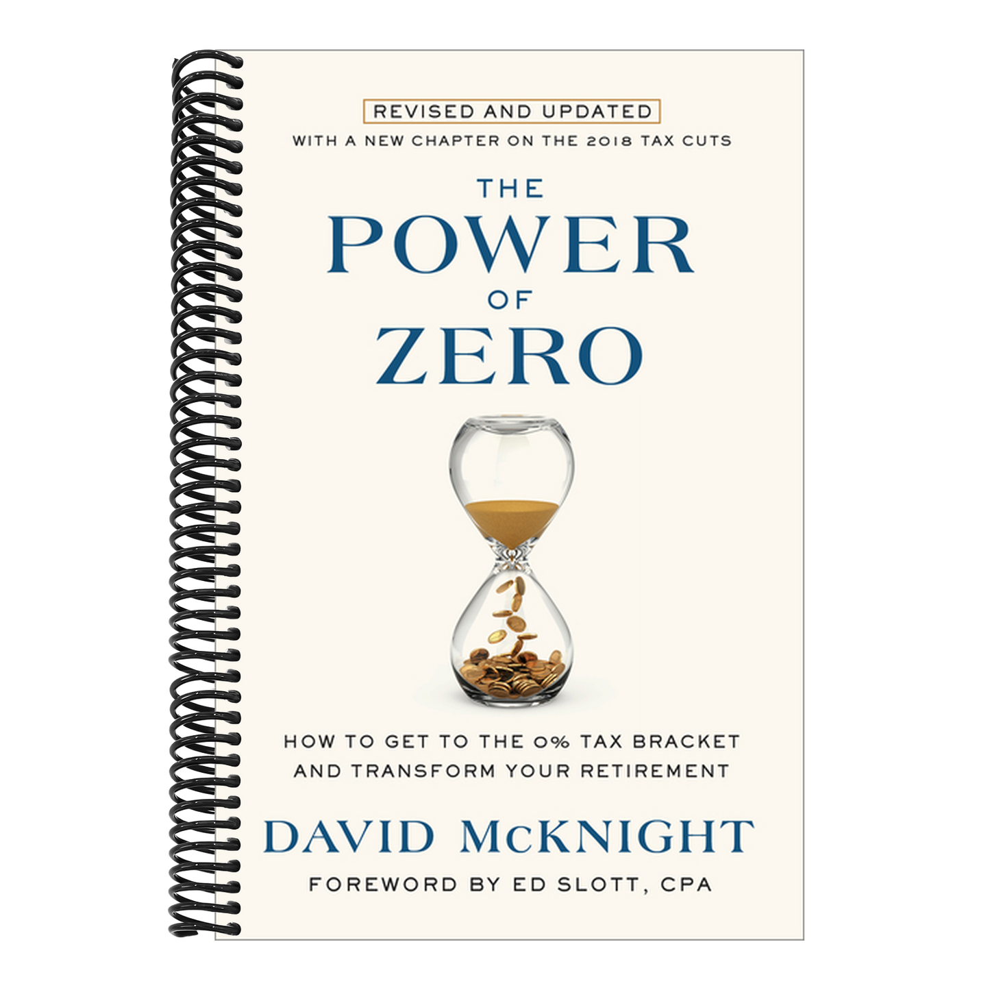 The Power of Zero, Revised and Updated: How to Get to the 0% Tax Bracket and Transform Your Retirement (Spiral Bound)