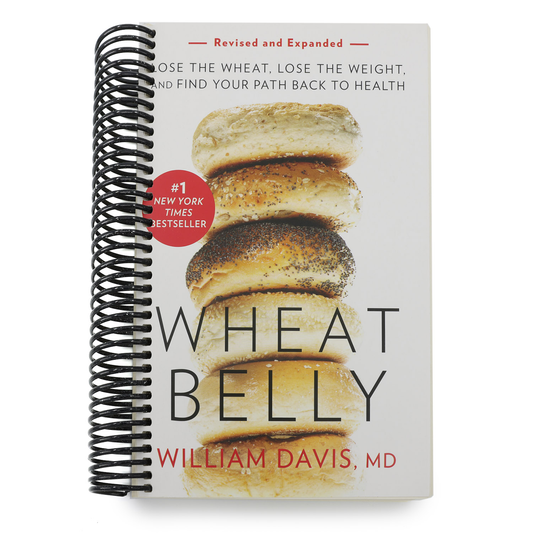 Wheat Belly (Revised and Expanded Edition): Lose the Wheat, Lose the Weight, and Find Your Path Back to Health (Spiral Bound)