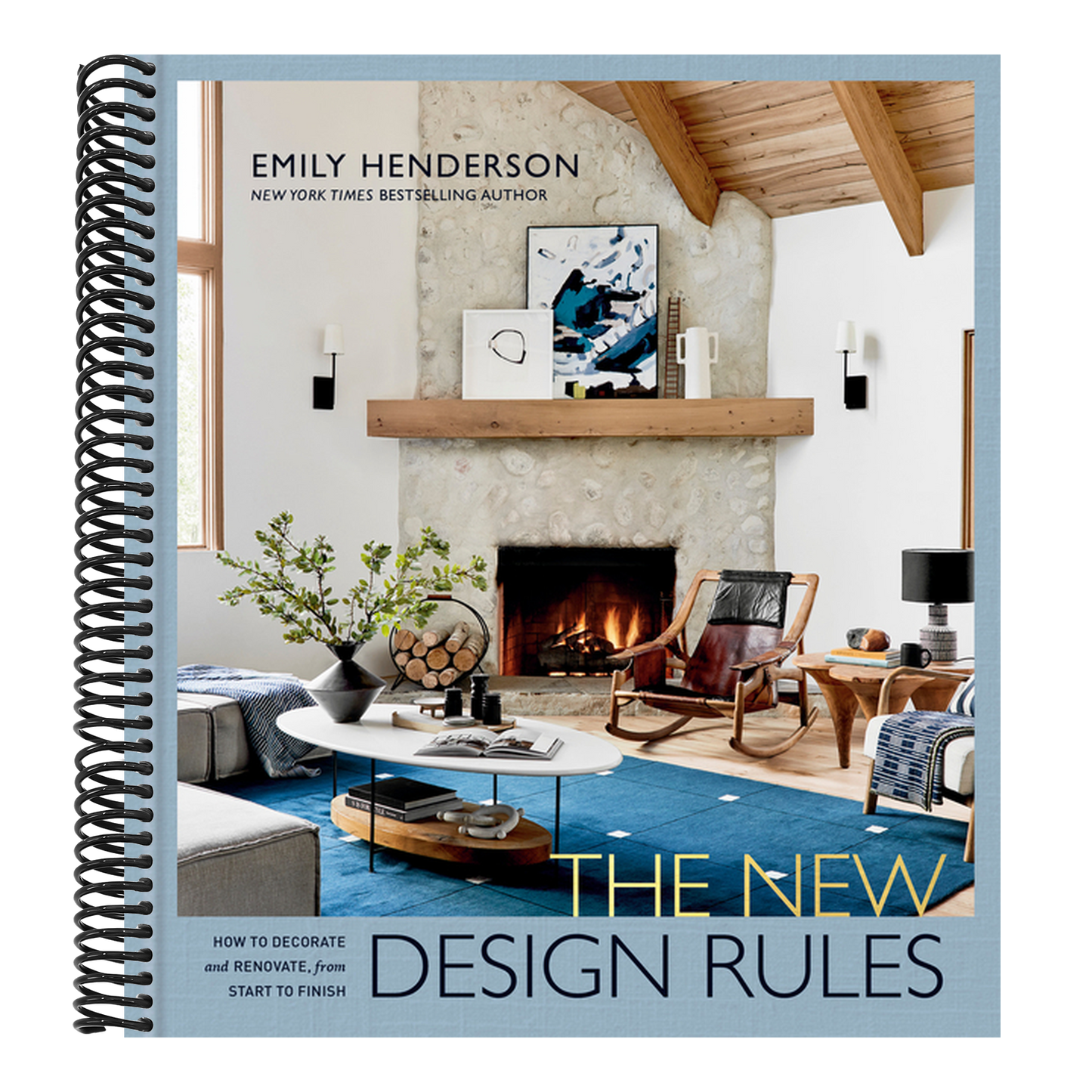 The New Design Rules: How to Decorate and Renovate, from Start to Finish: An Interior Design Book (Spiral Bound)