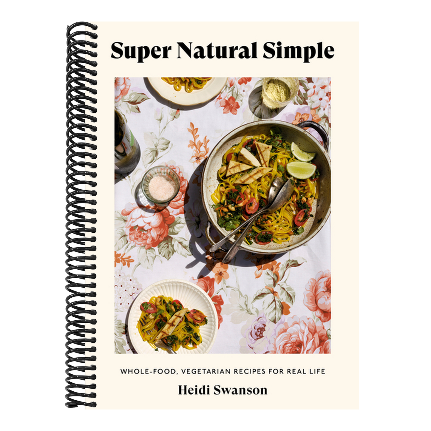 Super Natural Simple: Whole-Food, Vegetarian Recipes for Real Life [A Cookbook] (Spiral Bound)