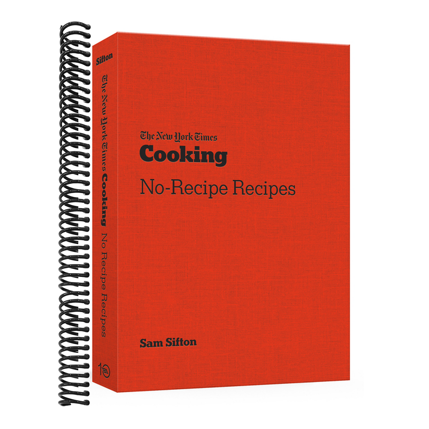 The New York Times Cooking No-Recipe Recipes: [A Cookbook]