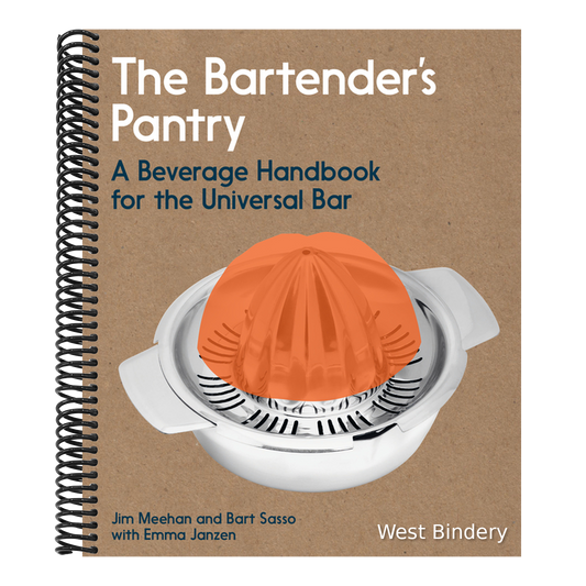 The Bartender's Pantry: A Beverage Handbook for the Universal Bar