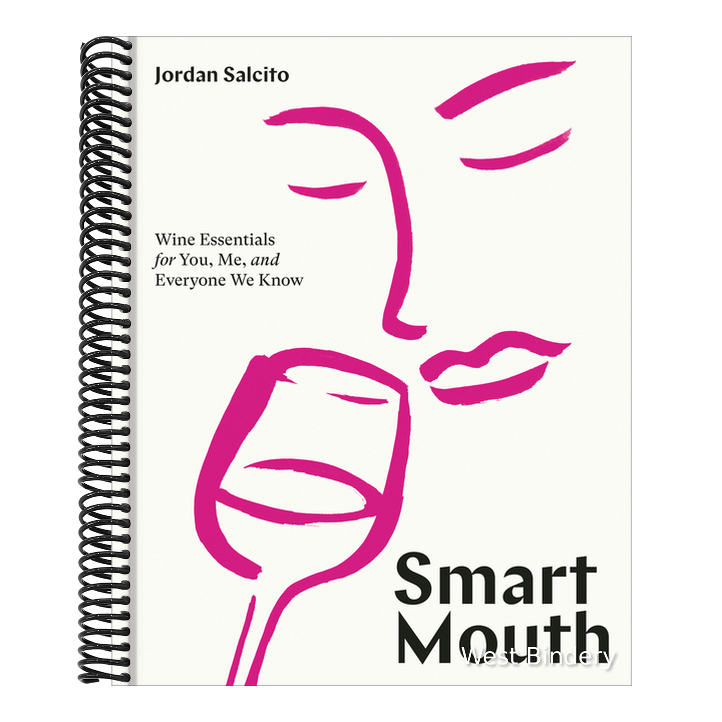 Smart Mouth: Wine Essentials for You, Me, and Everyone We Know