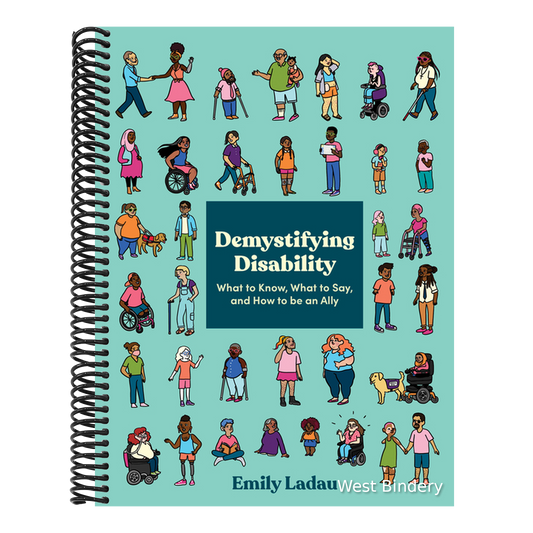 Demystifying Disability: What to Know, What to Say, and How to Be an Ally