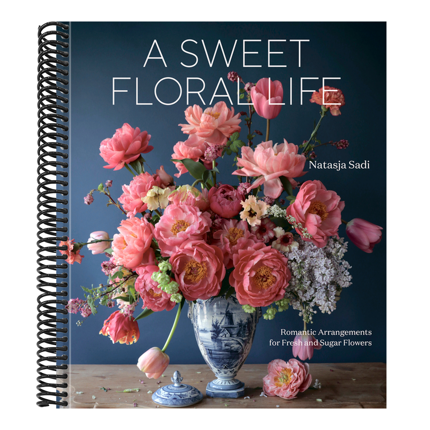 A Sweet Floral Life: Romantic Arrangements for Fresh and Sugar Flowers [A Floral Décor Book] (Spiral Bound)