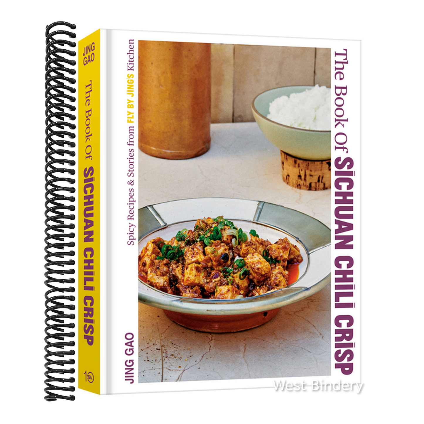 The Book of Sichuan Chili Crisp: Spicy Recipes and Stories from Fly by Jing's Kitchen [A Cookbook]